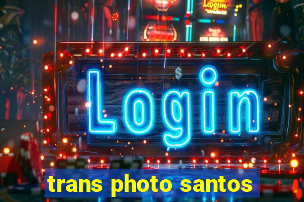 trans photo santos